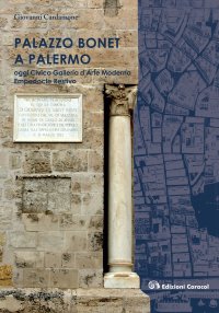 Immagine copertina libro Palazzo Bonet a Palermo. Oggi Civica Galleria d’Arte Moderna Empedocle Restivo