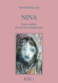 Immagine copertina libro Nina. Luci e ombre di una vita stropicciata