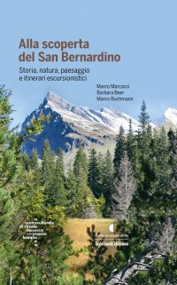 Immagine copertina libro Alla scoperta del San Bernardino. Storia, natura, paesaggio e itinerari escursionistici