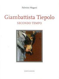 Immagine copertina libro Giambattista Tiepolo. Secondo tempo