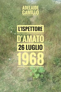 Immagine copertina libro L'ispettore D'Amato. 26 luglio 1968