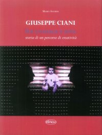 Immagine copertina libro Giuseppe Ciani fra cronaca e arte. Storia di un percorso di creatività