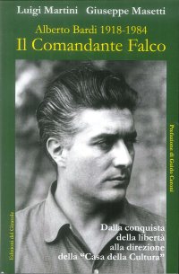 Immagine copertina libro Il comandante Falco. Alberto Bardi 1918-1984. Ediz. illustrata