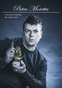 Immagine copertina libro Pietro Moretta. Il mio diario d'artista-My artistic diary. Ediz. bilingue