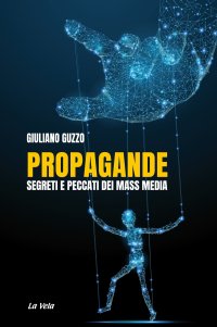 Immagine copertina libro Propagande. Segreti e peccati dei mass media