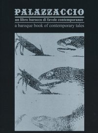 Immagine copertina libro Palazzaccio. Un libro di favole barocche contemporanee-A baroque book of contemporary tales