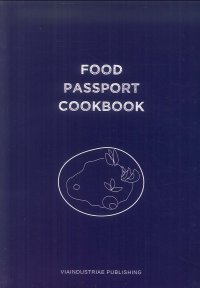 Immagine copertina libro Food passport. Cookbook. Ediz. inglese, italiana, bulgara, olandese, polacca, portoghese, turca