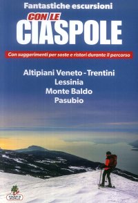 Immagine copertina libro Con le ciaspole. Fantastiche escursioni sulla neve