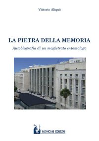 Immagine copertina libro La pietra della memoria. Autobiografia di un magistrato entomologo
