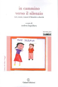 Immagine copertina libro In cammino verso il silenzio. Voci, suoni, rumori d'identità e alterità