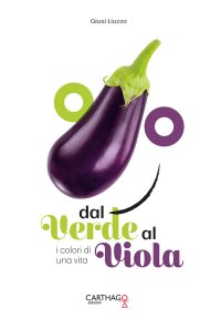 Immagine copertina libro Dal verde al viola. I colori di una vita