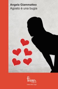 Immagine copertina libro Agosto è una bugia. Nuova ediz.