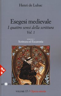 Immagine copertina libro Esegesi medievale. Scrittura ed Eucarestia. I quattro sensi della scrittura. Nuova ediz.. Vol. 1