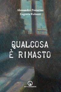 Immagine copertina libro Qualcosa è rimasto