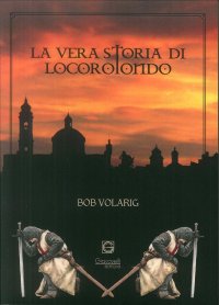 Immagine copertina libro La vera storia di Locorotondo
