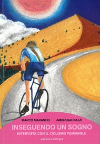 Immagine copertina libro Inseguendo un sogno. Intervista con il ciclismo femminile