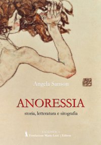 Immagine copertina libro Anoressia. Storia, letteratura e sitografia