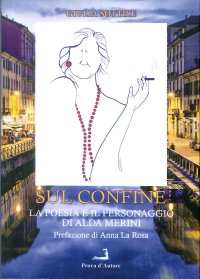 Immagine copertina libro Sul confine. La poesia e il personaggio di Alda Merini