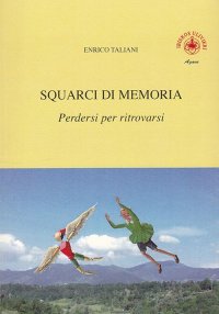 Immagine copertina libro Squarci di memoria. Vol. 1: Perdersi per ritrovarsi