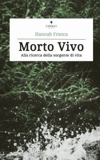Immagine copertina libro Morto vivo. Alla ricerca della sorgente di vita