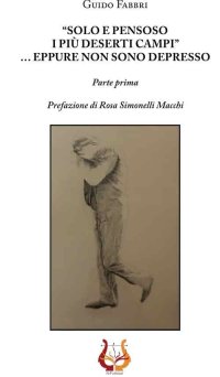 Immagine copertina libro «Solo e pensoso i più deserti campi»... Eppure non sono depresso. Parte prima