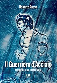 Immagine copertina libro Il guerriero d'acciaio