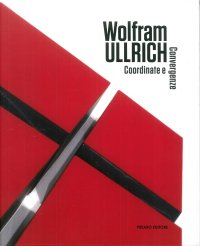 Immagine copertina libro Wolfram Ullrich. Coordinate e convergenze. Ediz. multilingue