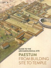 Immagine copertina libro Paestum. From building site to temple. Guide to the archaeological site