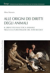 Immagine copertina libro Alle origini dei diritti degli animali. Il dibattito sull'etica animale nella cultura inglese del XVIII secolo