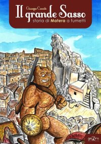 Immagine copertina libro Il grande Sasso. Storia di Matera a fumetti
