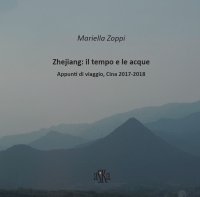 Immagine copertina libro Zhejiang: il tempo e le acque. Appunti di viaggio, Cina 2017-2018. Ediz. illustrata