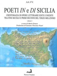Immagine copertina libro Poeti in e di Sicilia. Crestomanzia di opere letterarie edite e inedite tra fine secolo e primi decenni del terzo millennio. Vol. 1