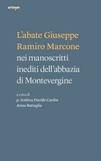 Immagine copertina libro L'abate Giuseppe Ramiro Marcone nei manoscritti inediti dell'abbazia di Montevergine