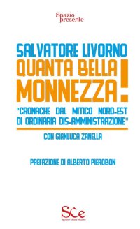 Immagine copertina libro Quanta bella monnezza! «Cronache dal mitico Nord-Est di ordinaria dis-amministrazione»