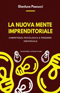 Immagine copertina libro La nuova mente imprenditoriale. Compentenza psicologica e pensiero individuale