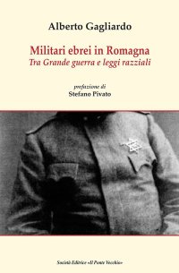 Immagine copertina libro Militari ebrei in Romagna. Tra Grande guerra e leggi razziali