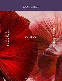 Immagine copertina libro L'atelier dei fiori. Gli abiti di Roberto Capucci incontrano le immagini di Massimo Gardone. Ediz. illustrata