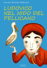 Immagine copertina libro Ludovico nel nido del pellicano. La fiaba per conoscere la Camera degli Sposi di Andrea Mantegna e Ludovico II Gonzaga