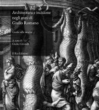Immagine copertina libro Architettura e incisione negli anni di Giulio Romano. Guida alla mostra (Mantova, 22 marzo-28 aprile 2019). Ediz. illustrata