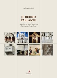 Immagine copertina libro Il duomo parlante. Una lettura teologica della Cattedrale di Modena