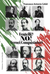 Immagine copertina libro Fratelli? No! Feroci conquistatori
