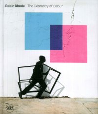 Immagine copertina libro Robin Rhode. The Geometry of Colour.