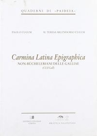Immagine copertina libro Carmina latina epigraphica. Non-Bücheleriani delle Galliae (CLEGall)