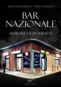 Immagine copertina libro Bar nazionale. Memorie di un barista