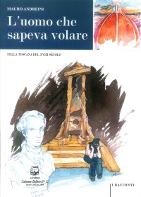 Immagine copertina libro L'uomo che sapeva volare. Nella Toscana del XVIII secolo