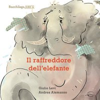 Immagine copertina libro Il raffreddore dell'elefante. Ediz. illustrata