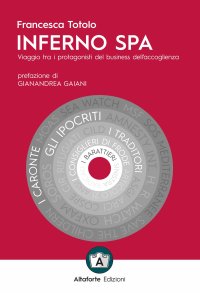 Immagine copertina libro Inferno SPA. Viaggio tra i protagonisti del business dell'accoglienza