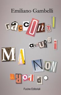 Immagine copertina libro Racconti assurdi ma non troppo