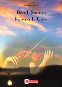 Immagine copertina libro Dove il soffitto incontra il cielo