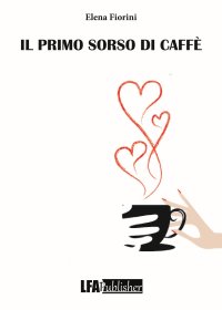 Immagine copertina libro Il primo sorso di caffè